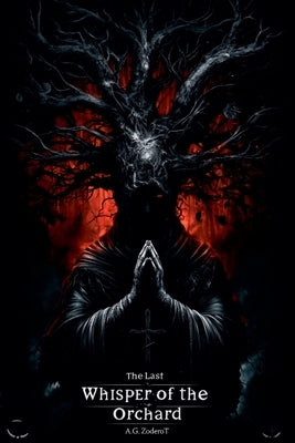 The Last Whisper of the Orchard by Zoderot, Alexander Gabriel