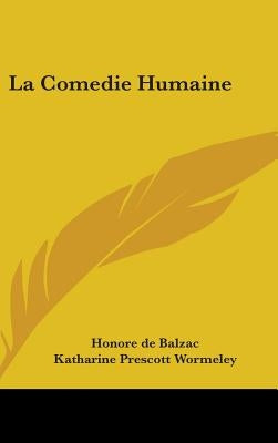 La Comedie Humaine by De Balzac, Honore