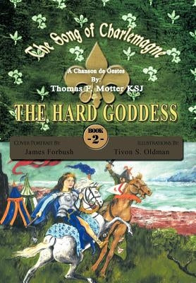 The Song of Charlemagne II: The Hard Goddess by Motter Ksj, Thomas F.