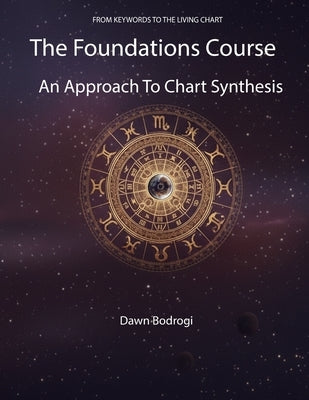 The Foundations Course: An Approach to Chart Synthesis by Bodrogi, Dawn S.