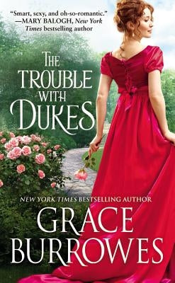 The Trouble with Dukes by Burrowes, Grace