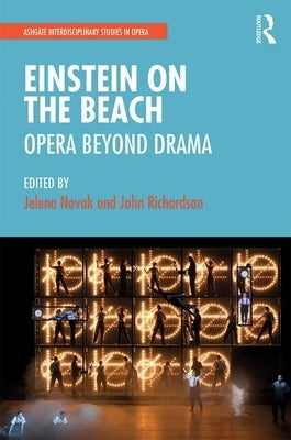 Einstein on the Beach: Opera Beyond Drama by Novak, Jelena