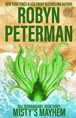 Misty's Mayhem: Sea Shenanigans Book Three by Peterman, Robyn
