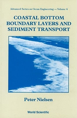 Coastal Bottom Boundary Layers and Sediment Transport by Nielsen, Peter