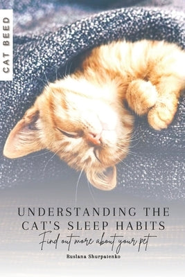 Understanding the Cat's Sleep Habits: Find out more about your pet by Shurpatenko, Ruslana