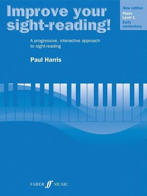 Improve Your Sight-Reading! Piano, Level 1: A Progressive, Interactive Approach to Sight-Reading by Harris, Paul