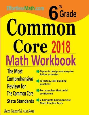 6th Grade Common Core Math Workbook: The Most Comprehensive Review for The Common Core State Standards by Ross, Ava