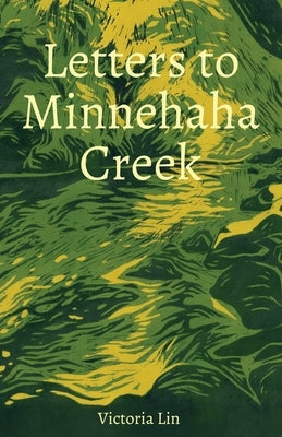Letters to Minnehaha Creek by Lin, Victoria