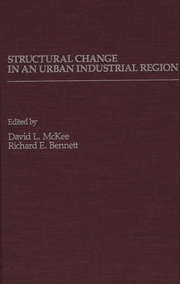 Structural Change in an Urban Industrial Region: The Northeastern Ohio Case by Unknown