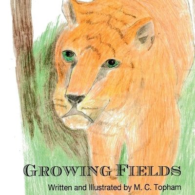 Growing Fields by Topham, M. C.