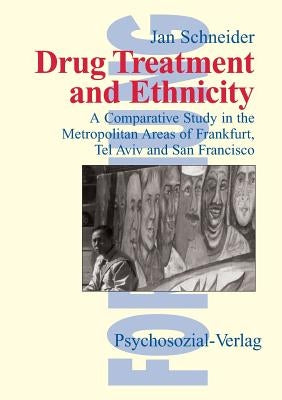 Drug Treatment and Ethnicity by Schneider, Jan
