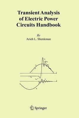 Transient Analysis of Electric Power Circuits Handbook by Shenkman, Arieh L.