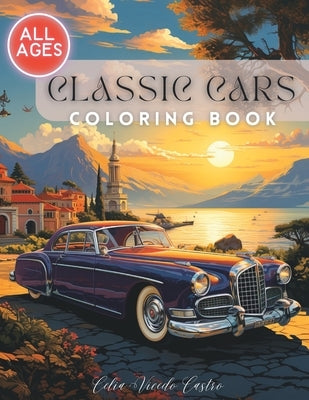 Coloring book classic cars: Iconic Vintage Cars for Stress Relief and Relaxation by Vicedo Castro, Celia