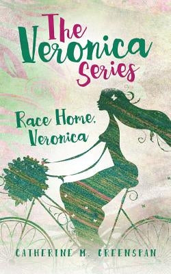Race Home, Veronica by Greenspan, Catherine M.
