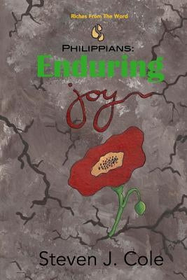 Philippians: Enduring Joy by Cole, Steven J.