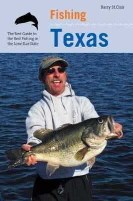 Fishing Texas, First Edition by St Clair, Barry