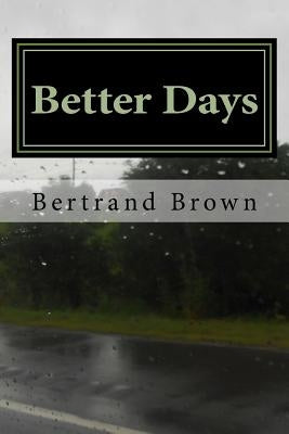 Better Days by Brown, Bertrand