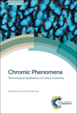 Chromic Phenomena: Technological Applications of Colour Chemistry by Hutchings, Michael