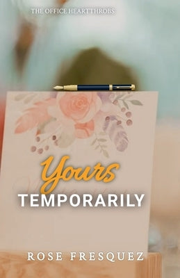 Yours Temporarily by Fresquez, Rose