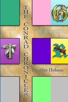 The Conrad Chronicles: Rejection by Hobson, Heather