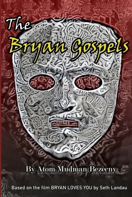 The Bryan Gospels by Bezecny, Atom Mudman