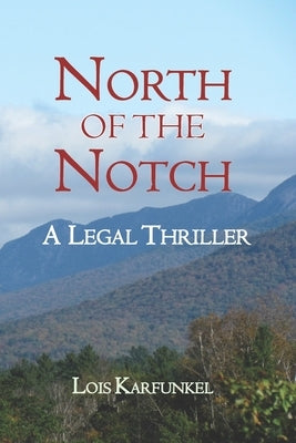 North of the Notch: A Legal Thriller by Karfunkel, Lois
