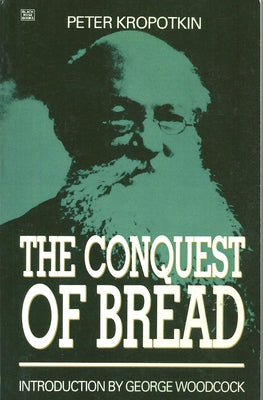 The Conquest of Bread by Kropotkin, Peter