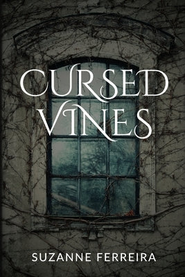 Cursed Vines: An Occult Suspense Novel by Ferreira, Suzanne