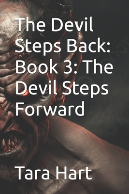 The Devil Steps Back: Book 3: The Devil Steps Forward by Hart, Tara