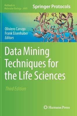 Data Mining Techniques for the Life Sciences by Carugo, Oliviero