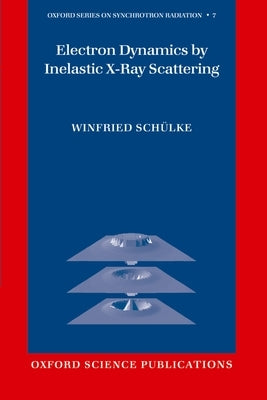 Electron Dynamics by Inelastic X-Ray Scattering by Schuelke, Winfried