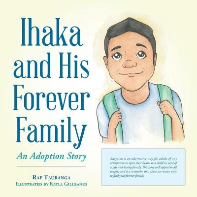 Ihaka and His Forever Family: An Adoption Story by Tauranga, Rae