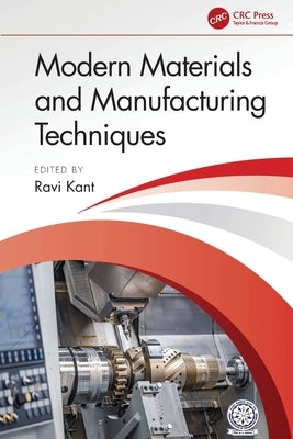 Modern Materials and Manufacturing Techniques by Kant, Ravi