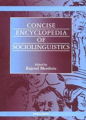 Concise Encyclopedia of Sociolinguistics by Mesthrie, R.