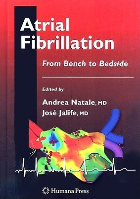 Atrial Fibrillation: From Bench to Bedside by Natale, Andrea