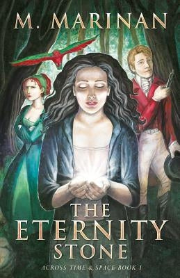 The Eternity Stone: Across Time & Space book 1 by Marinan, M.