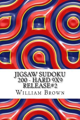 Jigsaw Sudoku 200 - Hard 9x9 release#2 by Brown, William