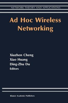 AD Hoc Wireless Networking by Xiuzhen Cheng