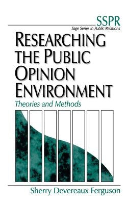 Researching the Public Opinion Environment: Theories and Methods by Ferguson, Sherry Devereaux