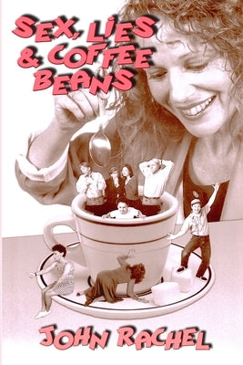 Sex, Lies & Coffee Beans by Rachel, John