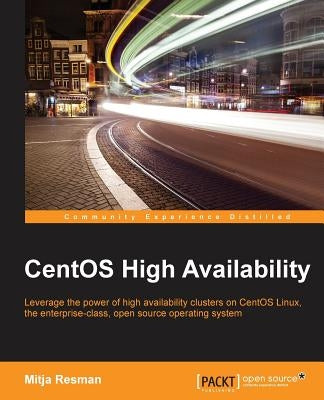 CentOS High Availability by Resman, Mitja
