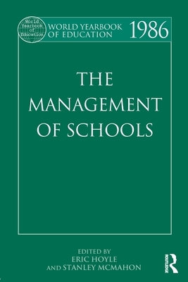World Yearbook of Education 1986: The Management of Schools by Hoyle, Eric