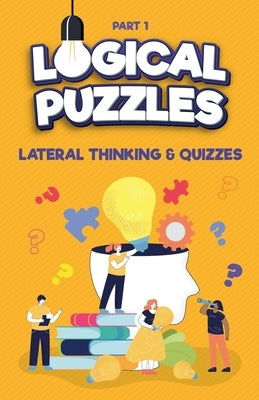 Lateral Thinking, Logical Puzzles and Quizzes, Part 1 by Books, Ala