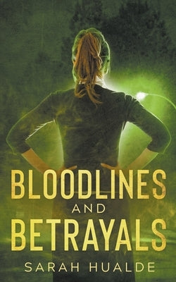 Bloodlines and Betrayals by Hualde, Sarah