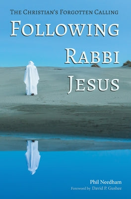Following Rabbi Jesus by Needham, Phil