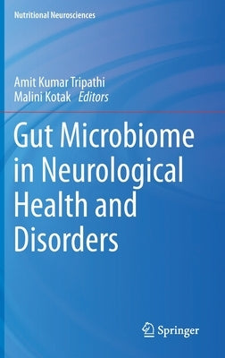 Gut Microbiome in Neurological Health and Disorders by Tripathi, Amit Kumar