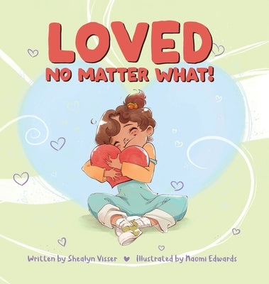 Loved No Matter What by Visser, Shealyn