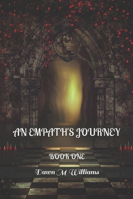 An Empath's Journey: Book One by Williams, Dawn M.