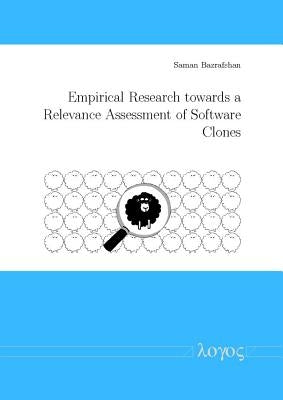 Empirical Research Towards a Relevance Assessment of Software Clones by Bazrafshan, Saman