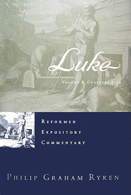 Luke: 2 Volume Set by Ryken, Philip Graham